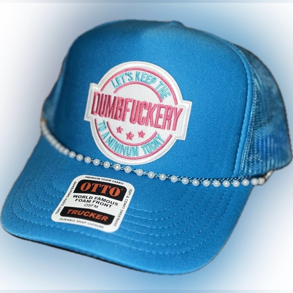 “LETS KEEP THE DUMBFCKERY TO A MIN TODAY” Trucker Hat
